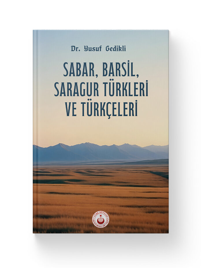 Sabar, Barsil, Saragur Türkleri ve Türkçeleri | Dr. Yusuf Gedikli